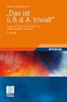Albrecht Beutelspacher - 'Das ist o. B. d. A. trivial!'