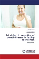 Adiba Iskandarova, Dilshod Kurbanov, Akbar Kuryazov - Principles of prevention of dental diseases in fertility age women