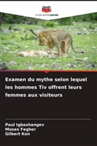 Moses Fegher, Paul Igbashangev, Gilbert Kon - Examen du mythe selon lequel les hommes Tiv offrent leurs femmes aux visiteurs