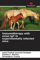 Fernanda A. Franco, Charles F. Martins, Luzia Cristina Lencioni Sampaio - Immunotherapy with avian IgY in experimentally infected mice
