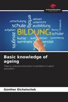 Günther Dichatschek - Basic knowledge of ageing