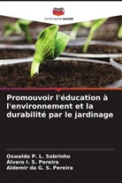 Oswaldo P. L. Sobrinho, Aldemir Da G. S. Pereira, Álvaro I. S. Pereira - Promouvoir l'éducation à l'environnement et la durabilité par le jardinage