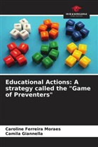 Caroline Ferreira Moraes, Camila Giannella - Educational Actions: A strategy called the "Game of Preventers"