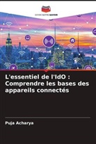 Puja Acharya - L'essentiel de l'IdO : Comprendre les bases des appareils connectés