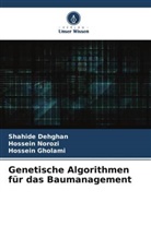 Shahide Dehghan, Hossein Gholami, Hossein Norozi - Genetische Algorithmen für das Baumanagement