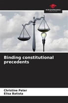 Elisa Batista, Christine Peter - Binding constitutional precedents
