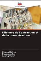Umang Malviya, Divyaroop Rai, Anurag Tiwari - Dilemme de l'extraction et de la non-extraction