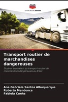 Fabíola Cunha, Roberta Mendonça, Ana Gabriele Santos Albuquerque - Transport routier de marchandises dangereuses