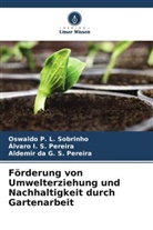 Oswaldo P L Sobrinho, Oswaldo P. L. Sobrinho, S Pereir, Álvaro I S Pereira, Aldemir Da G. S. Pereira, Álvaro I. S. Pereira - Förderung von Umwelterziehung und Nachhaltigkeit durch Gartenarbeit
