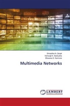 Vishwajit K. Barbudhe, Bhavana S. Karmore, Shraddha N. Zanjat - Multimedia Networks