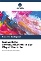 Francine Bortagarai - Nonverbale Kommunikation in der Physiotherapie