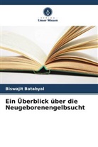 Biswajit Batabyal - Ein Überblick über die Neugeborenengelbsucht