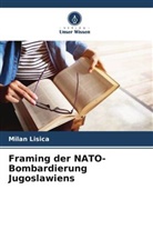 Milan Lisica - Framing der NATO-Bombardierung Jugoslawiens