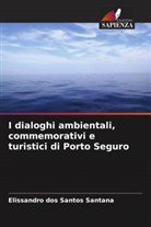 Elissandro Dos Santos Santana - I dialoghi ambientali, commemorativi e turistici di Porto Seguro