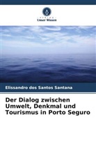 Elissandro Dos Santos Santana - Der Dialog zwischen Umwelt, Denkmal und Tourismus in Porto Seguro