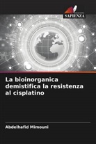 Abdelhafid Mimouni - La bioinorganica demistifica la resistenza al cisplatino