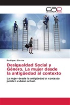 Rodríguez Silveira - Desigualdad Social y Género. La mujer desde la antigüedad al contexto