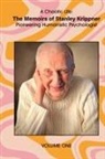 Stanley Krippner - A Chaotic Life (Volume 1)