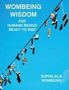 Sophilalia Wombeing - Wombeing Wisdom For Humane Beings Ready To Rise