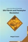 Abigail Cowen - Instructive Wound Dressings Silk Fibroin and Paramylon Revolution