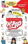 Woosung Kang - El Diccionario K-Pop - 700 Palabras Y Frases Esenciales De K-Pop, Dramas Y Peliculas Coreanos