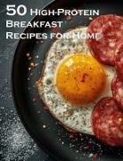 Kelly Johnson - 50 High-Protein Breakfast Recipes for Home