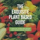 Alexis Banks - The Exquisite Plant Based Guide