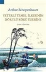 Arthur Schopenhauer - Yeterli Temel Ilkesinin Dörtlü Kökü Üzerine