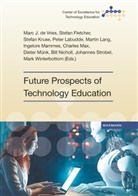 Marc J. De Vries, Stefan Fletcher, Stefan Kruse, Stefan Kruse et al, Peter Labudde, Martin Lang... - Future Prospects of Technology Education