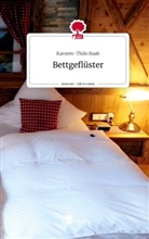 Karsten-Thilo Raab - Bettgeflüster. Life is a Story - story.one