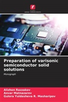 Anvar Matnazarov, Gulora Yuldasheva R. Masharipov, Alizhon Razzakov - Preparation of varisonic semiconductor solid solutions