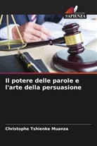 Christophe Tshienke Muanza - Il potere delle parole e l'arte della persuasione