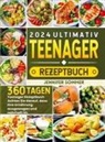 Jennifer Sommer - 2024 Ultimativ Teenager Rezeptbuch