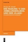 Florian M. Schmid - Die Fassung *C des 'Nibelungenlieds' und der 'Klage'
