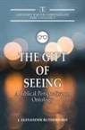 J Alexander Rutherford, J. Alexander Rutherford - The Gift of Seeing