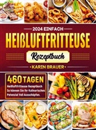 Karin Brauer, Karin Brauer - 2024 Einfach Heißluftfritteuse Rezeptbuch