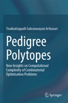 Tirukkattuppalli Subramanyam Arthanari - Pedigree Polytopes