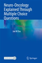 Joe M Das - Neuro-Oncology Explained Through Multiple Choice Questions