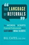 Bill Cates - The Language of Referrals