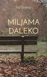 Ivo Torbica - Miljama daleko