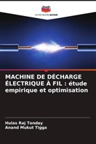Anand Mukut Tigga, Hulas Raj Tonday - MACHINE DE DÉCHARGE ÉLECTRIQUE À FIL : étude empirique et optimisation
