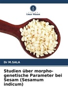 Dr M SALA, M. Sala, Dr M.SALA - Studien über morpho-genetische Parameter bei Sesam (Sesamum indicum)