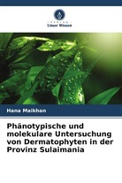 Hana Maikhan - Phänotypische und molekulare Untersuchung von Dermatophyten in der Provinz Sulaimania
