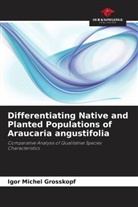 Igor Michel Grosskopf - Differentiating Native and Planted Populations of Araucaria angustifolia