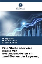 A Saila Kumari, A. Saila Kumari, M Madhavi Lata, M Nagasree, M. Nagasree - Eine Studie über eine Klasse von Bestandsmodellen mit zwei Ebenen der Lagerung
