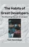 Tom Henricksen - The Habits of Great Developers