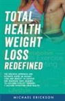 Michael Erickson - Total Health Weight Loss Redefined