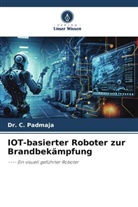 C. Padmaja, Dr C Padmaja, Dr. C. Padmaja - IOT-basierter Roboter zur Brandbekämpfung