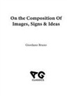 Giordano Bruno, Dick Higgins - On the Composition of Images, Signs & Ideas