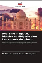 Hiolene de Jesus Moraes Champloni - Réalisme magique, histoire et allégorie dans Les enfants de minuit